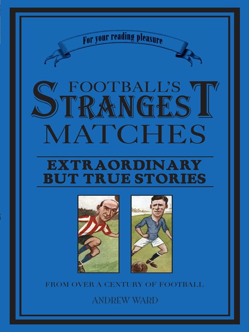 Title details for Football's Strangest Matches by Andrew Ward - Available